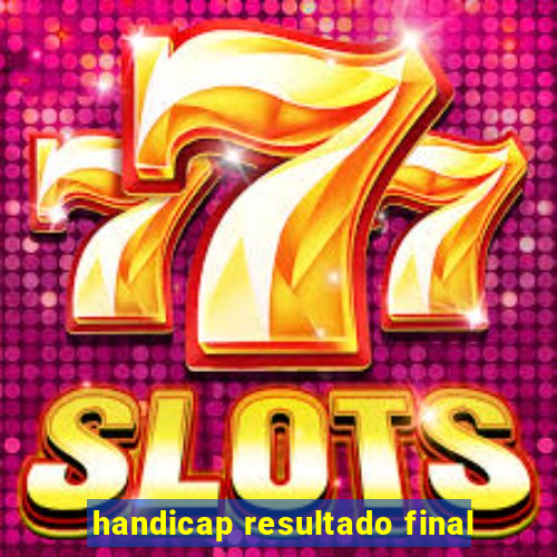 handicap resultado final